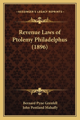 Revenue Laws of Ptolemy Philadelphus (1896) 1164911988 Book Cover