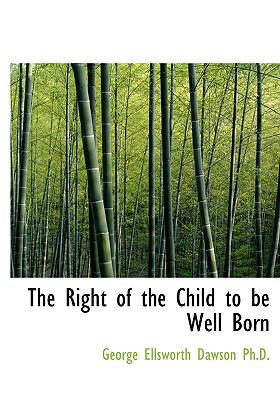 The Right of the Child to Be Well Born 1117600440 Book Cover