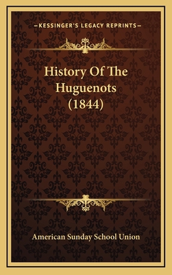 History Of The Huguenots (1844) 1164329006 Book Cover