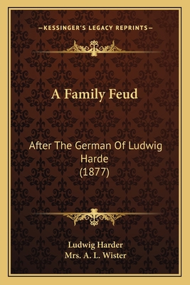 A Family Feud: After The German Of Ludwig Harde... 1165270250 Book Cover