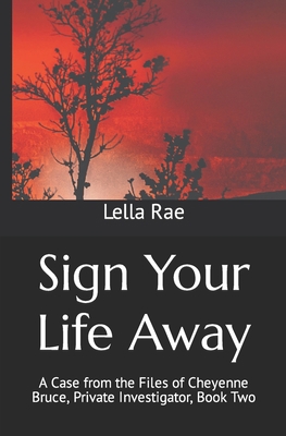 Sign Your Life Away: A Case from the Files of C... B0BF9G12PN Book Cover