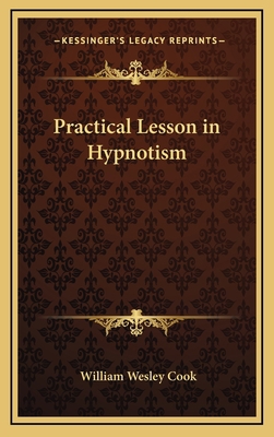 Practical Lesson in Hypnotism 1163390356 Book Cover