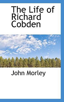 The Life of Richard Cobden 1115911767 Book Cover