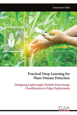 Practical Deep Learning for Plant Disease Detec... 9999351727 Book Cover