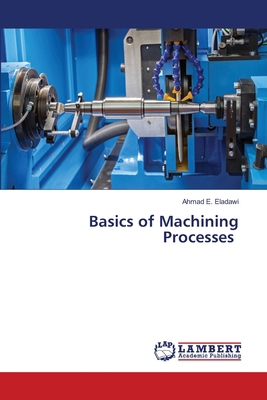 Basics of Machining Processes 6206788296 Book Cover