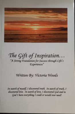 Gift of Inspiration... A Strong foundation for Success through Life's Experiences
