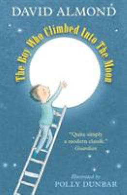 Boy Who Climbed Into The Moon 1406364436 Book Cover