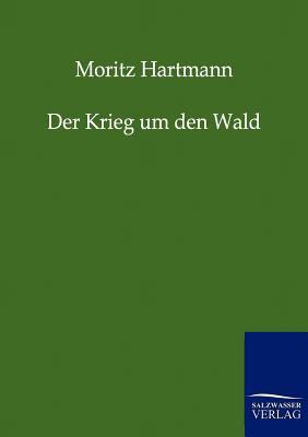 Der Krieg um den Wald [German] 3846000353 Book Cover