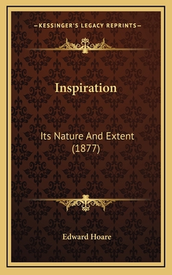 Inspiration: Its Nature And Extent (1877) 1168890918 Book Cover