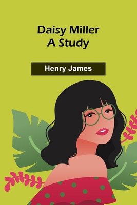 Daisy Miller: A Study 9368398046 Book Cover
