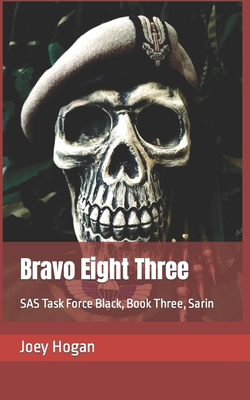 Bravo Eight Three: SAS Task Force Black, Book T...            Book Cover