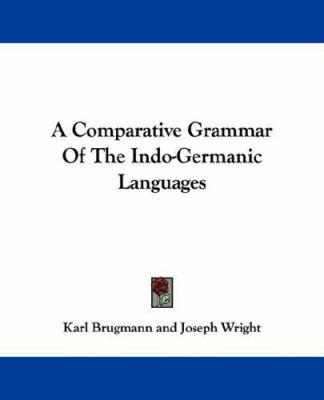 A Comparative Grammar of the Indo-Germanic Lang... 1432552473 Book Cover