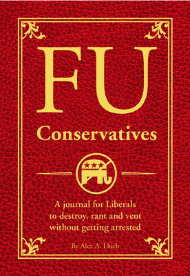 Fu Conservatives: A Journal for Liberals to Des... 1934386995 Book Cover