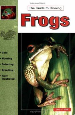 The Guide to Owning Frogs 0793803810 Book Cover