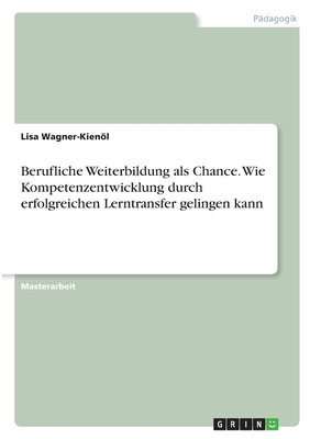 Berufliche Weiterbildung als Chance. Wie Kompet... [German] 3346386619 Book Cover