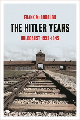 The Hitler Years: Holocaust 1933-1945 1035912481 Book Cover