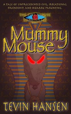 Mummy Mouse: A tail of evil 194142919X Book Cover