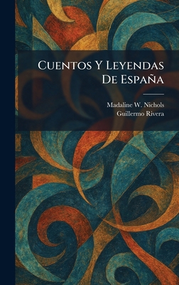 Cuentos Y Leyendas De España [Spanish] 1025581164 Book Cover