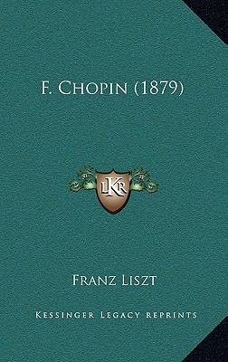 F. Chopin (1879) [French] 1167112407 Book Cover