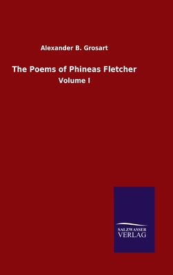 The Poems of Phineas Fletcher: Volume I 3846054917 Book Cover