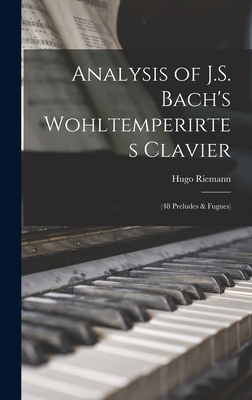 Analysis of J.S. Bach's Wohltemperirtes Clavier... 1015795021 Book Cover