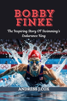 Bobby Finke: The Inspiring Story of Swimming's ...            Book Cover