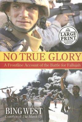 No True Glory: A Frontline Account of the Battl... [Large Print] 0739325566 Book Cover