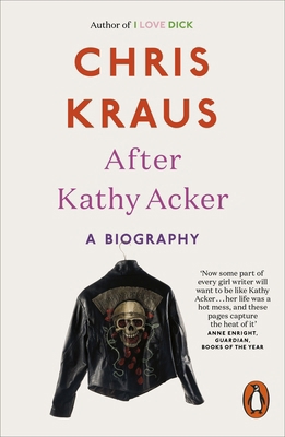 After Kathy Acker: A Biography 0141986654 Book Cover