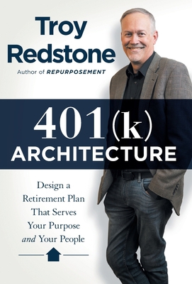 401(k) Architecture: Design a Retirement Plan T... 1544524684 Book Cover