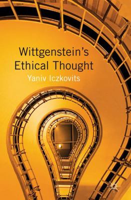 Wittgenstein's Ethical Thought 1137026359 Book Cover