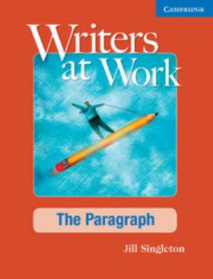 Writers at Work: The Paragraph Student's Book 0521545226 Book Cover