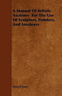 A Manual Of Artistic Anatomy For The Use Of Scu... 1444662287 Book Cover