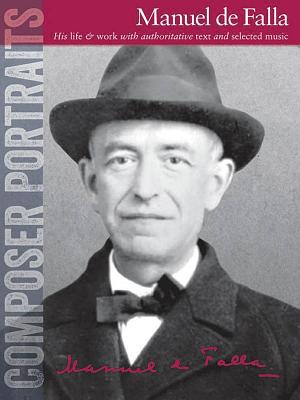 Composer Portraits: Manuel de Falla: His Life &... 1783054662 Book Cover