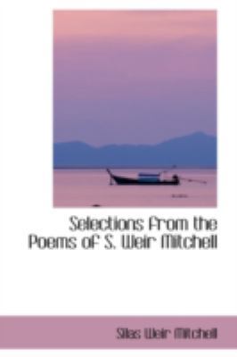 Selections from the Poems of S. Weir Mitchell 055955978X Book Cover