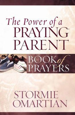 The Power of a Praying Parent Book of Prayers 0736919821 Book Cover