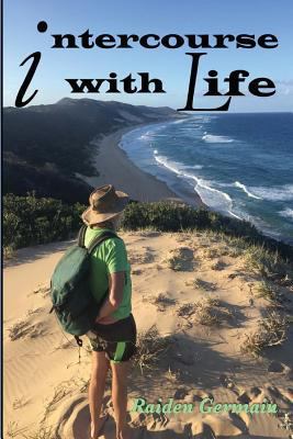 Intercourse with Life: Intercourse with Life 1548317330 Book Cover