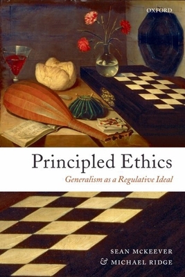 Principled Ethics: Generalism as a Regulative I... 0199290652 Book Cover
