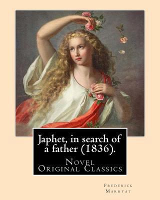 Japhet, in search of a father (1836). By: Frede... 197974999X Book Cover