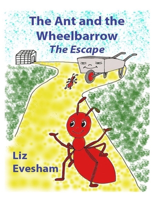 The Ant and the Wheelbarrow: The Escape B0DKDDG68S Book Cover