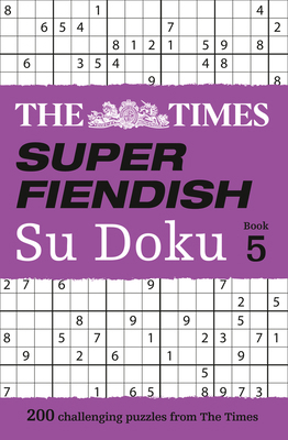 The Times Super Fiendish Su Doku Book 5 0008241236 Book Cover