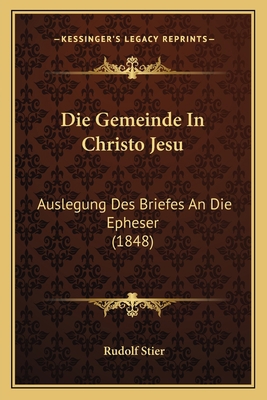 Die Gemeinde In Christo Jesu: Auslegung Des Bri... [German] 1168144493 Book Cover