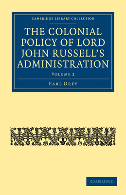 The Colonial Policy of Lord John Russell S Admi... 1108020798 Book Cover
