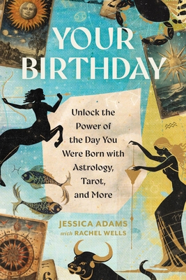 Your Birthday: Unlock the Power of the Day You ... 0762488085 Book Cover