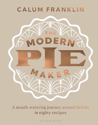 The Modern Pie Maker: A Mouth-Watering Journey ... 1526676702 Book Cover