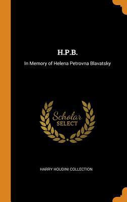 H.P.B.: In Memory of Helena Petrovna Blavatsky 0344222284 Book Cover