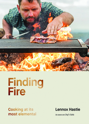 Finding Fire: Cooking at Its Most Elemental 174379732X Book Cover
