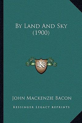 By Land And Sky (1900) 1166466825 Book Cover