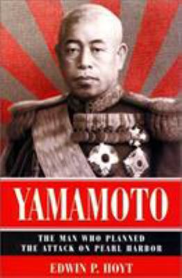 Yamamoto: The Man Who Planned the Attack on Pea... 158574428X Book Cover