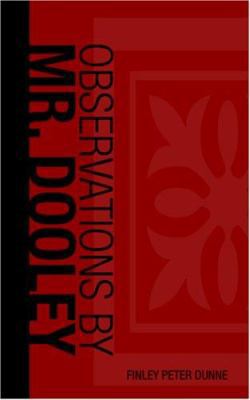 Observations by Mr. Dooley 1426416377 Book Cover