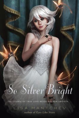 So Silver Bright (Theatre Illuminata) 0312380984 Book Cover